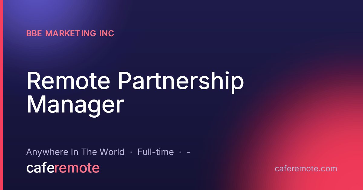 Remote Partnership Manager at BBE Marketing Inc — remote job on CafeRemote