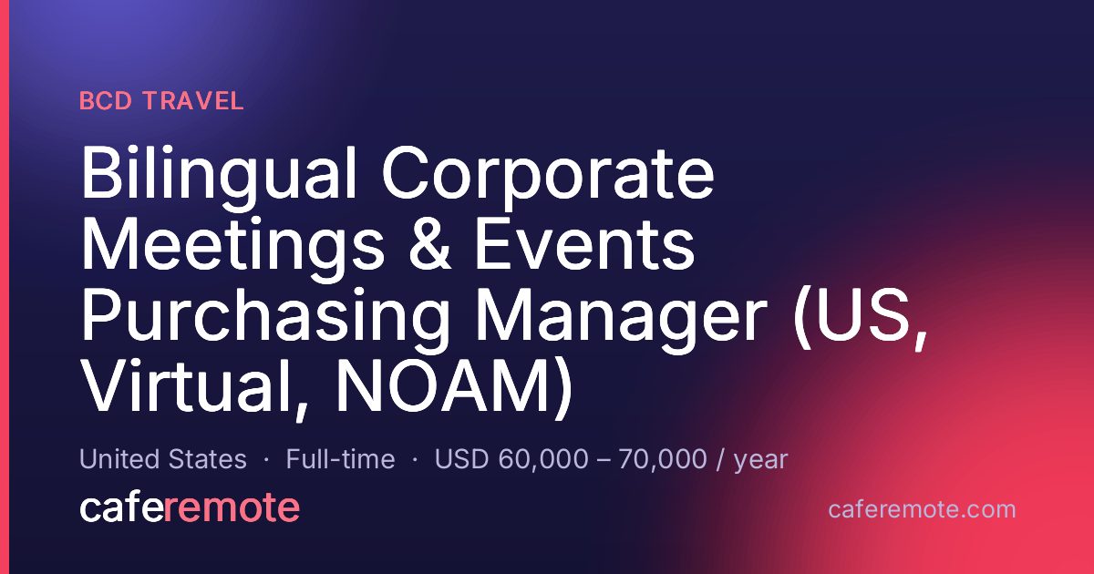 Bilingual Corporate Meetings & Events Purchasing Manager (US, Virtual, NOAM) at BCD Travel — remote job on CafeRemote