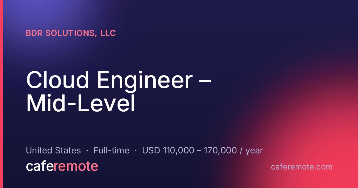 Cloud Engineer – Mid-Level at BDR Solutions, LLC — remote job on CafeRemote