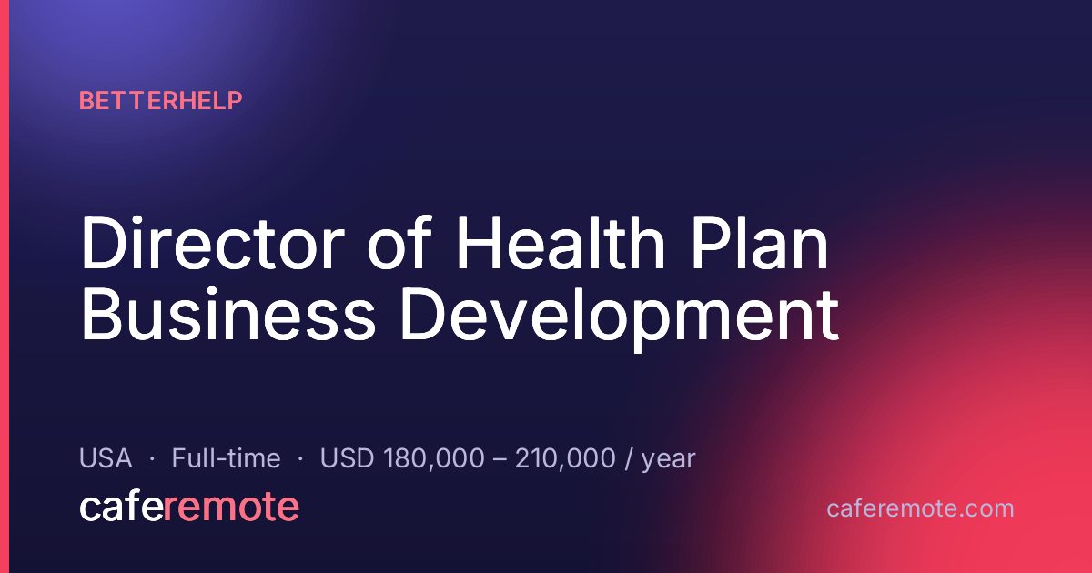 Director of Health Plan Business Development at BetterHelp — remote job on CafeRemote