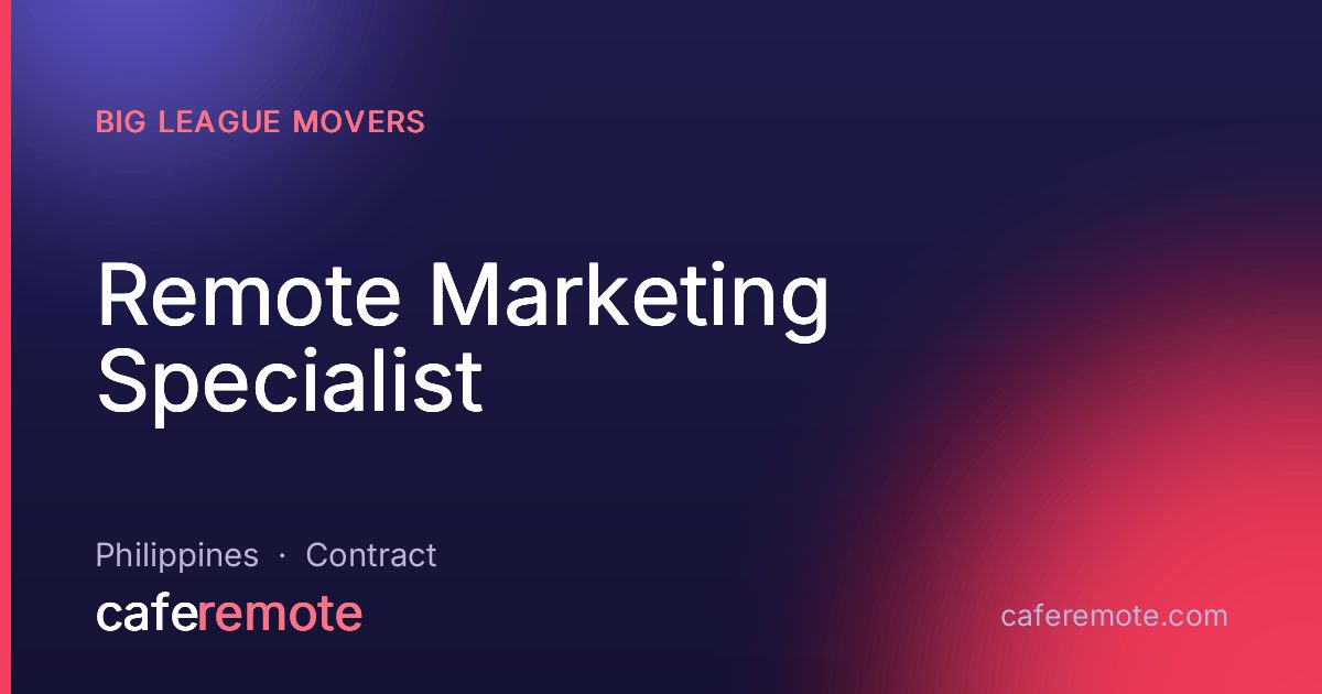 Remote Marketing Specialist at Big League Movers — remote job on CafeRemote
