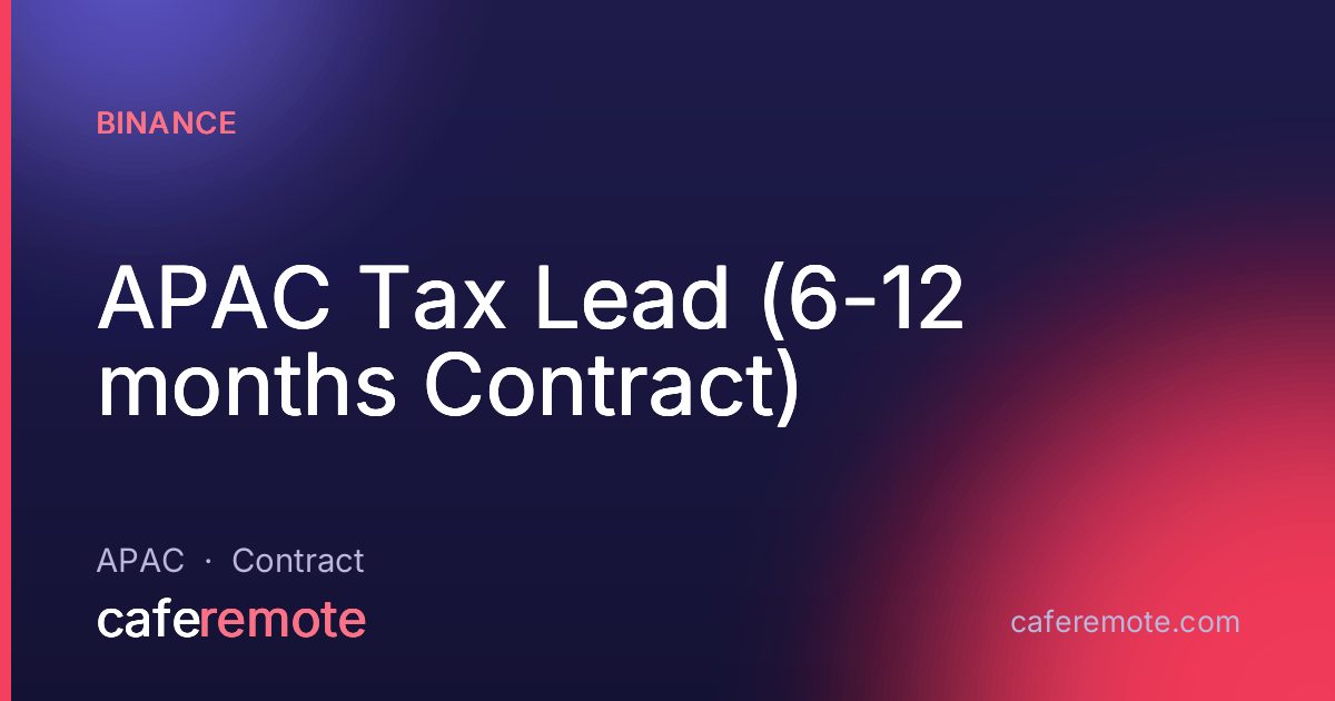 APAC Tax Lead (6-12 months Contract) at Binance — remote job on CafeRemote