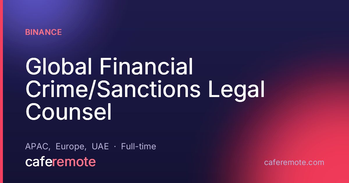 Global Financial Crime/Sanctions Legal Counsel at Binance — remote job on CafeRemote