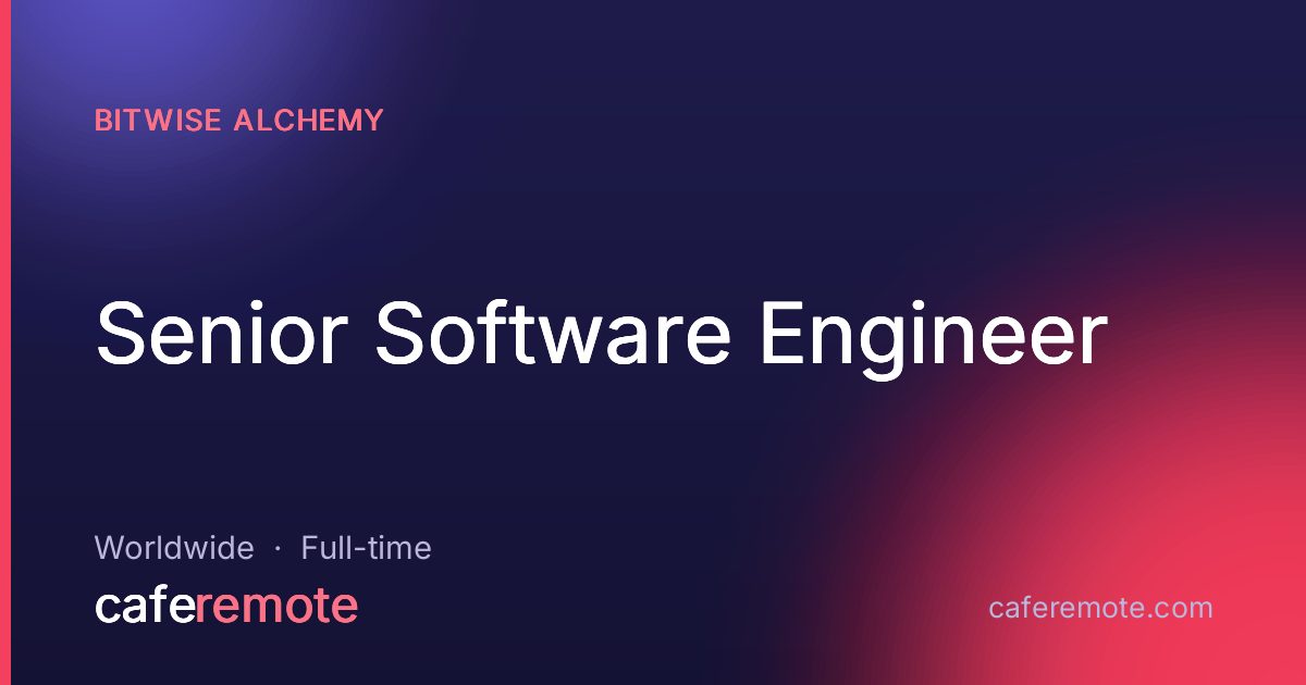 Senior Software Engineer at Bitwise Alchemy — remote job on CafeRemote