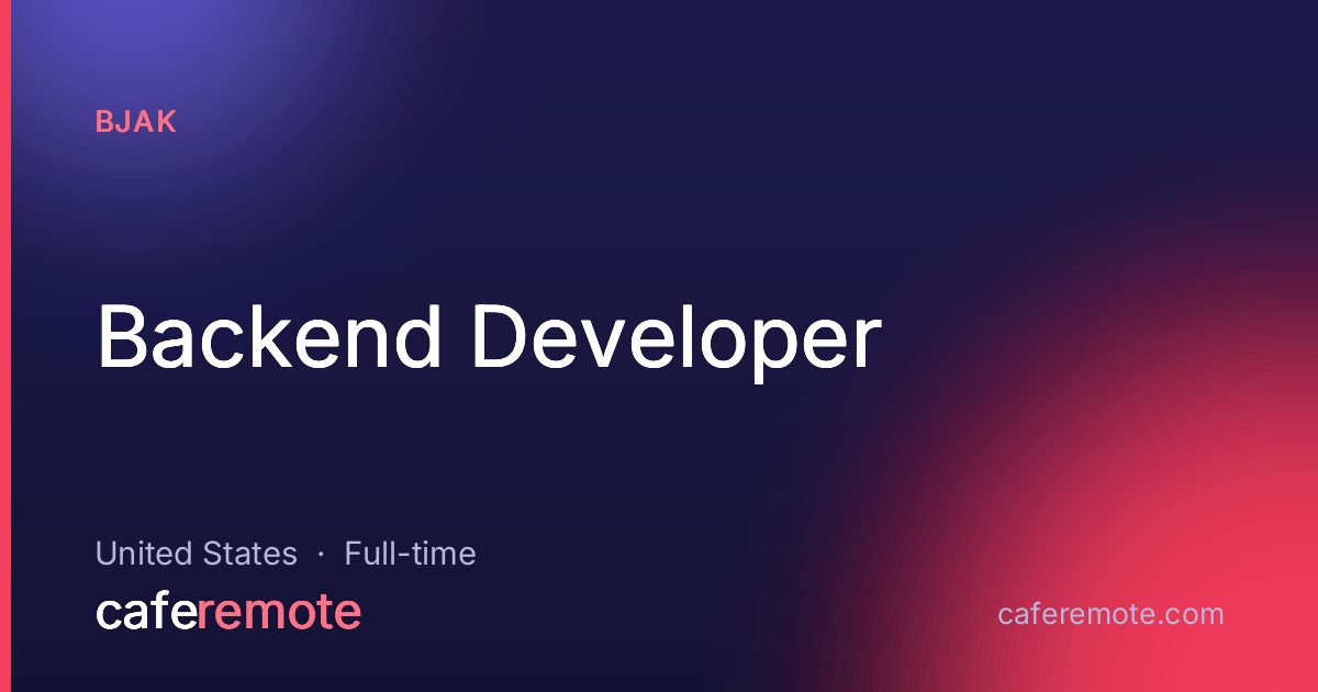 Backend Developer at Bjak — remote job on CafeRemote
