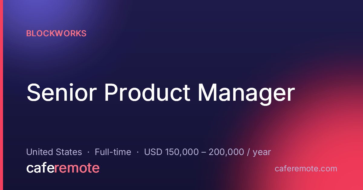 Senior Product Manager at Blockworks — remote job on CafeRemote