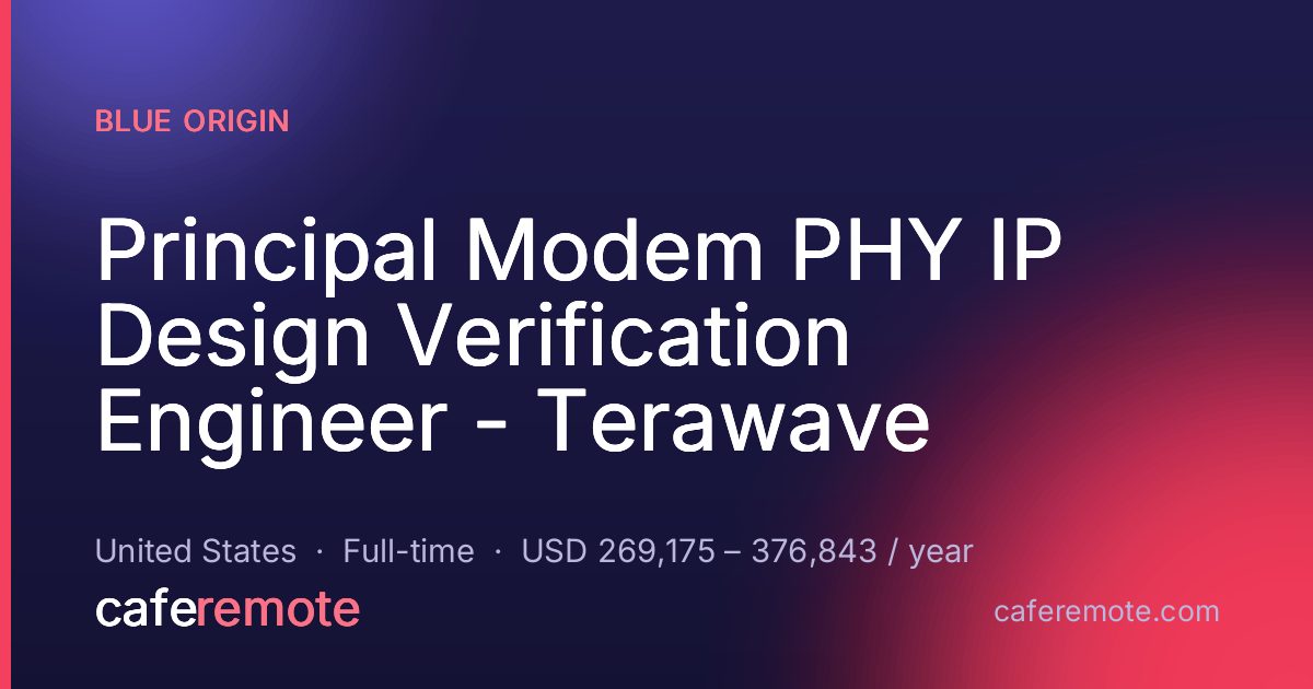 Principal Modem PHY IP Design Verification Engineer - Terawave at Blue Origin — remote job on CafeRemote