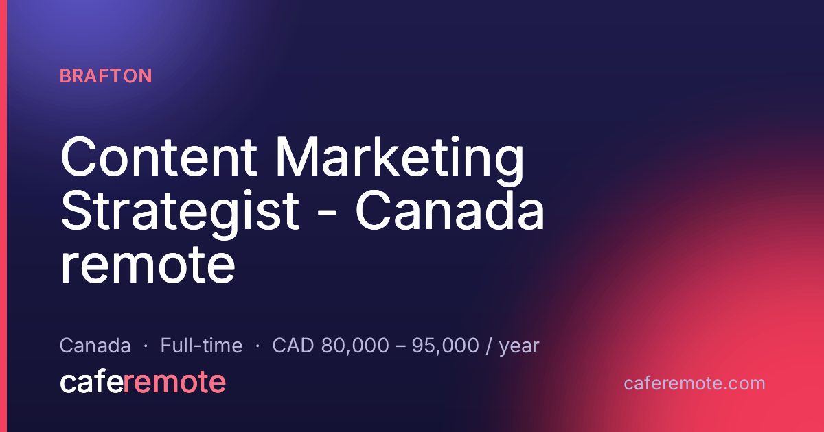 Content Marketing Strategist - Canada remote at Brafton — remote job on CafeRemote