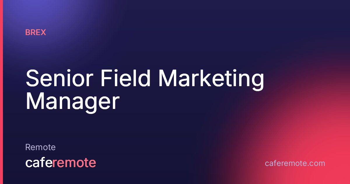 Senior Field Marketing Manager at Brex — remote job on CafeRemote