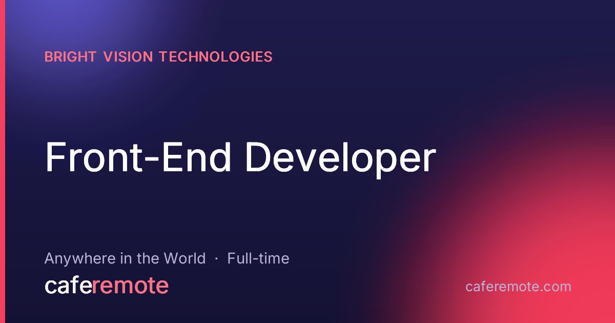 Front-End Developer at Bright Vision Technologies — remote job on CafeRemote