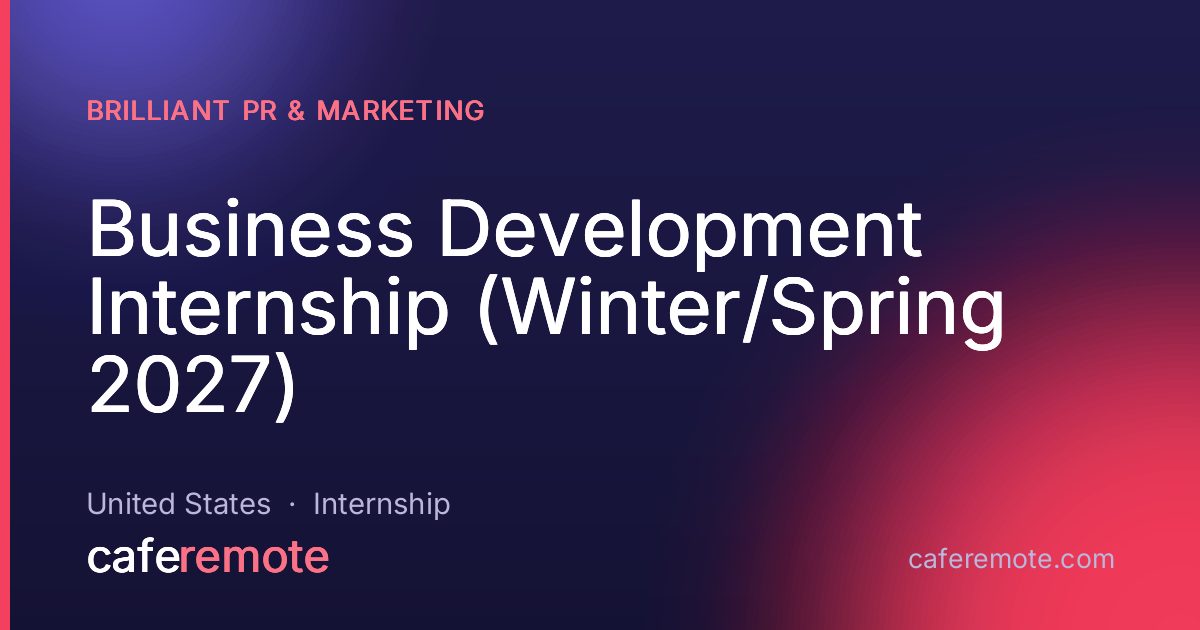Business Development Internship (Winter/Spring 2027) at Brilliant PR & Marketing — remote job on CafeRemote