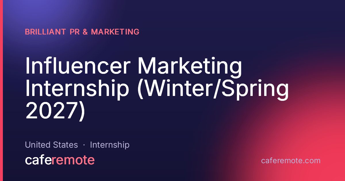 Influencer Marketing Internship (Winter/Spring 2027) at Brilliant PR & Marketing — remote job on CafeRemote