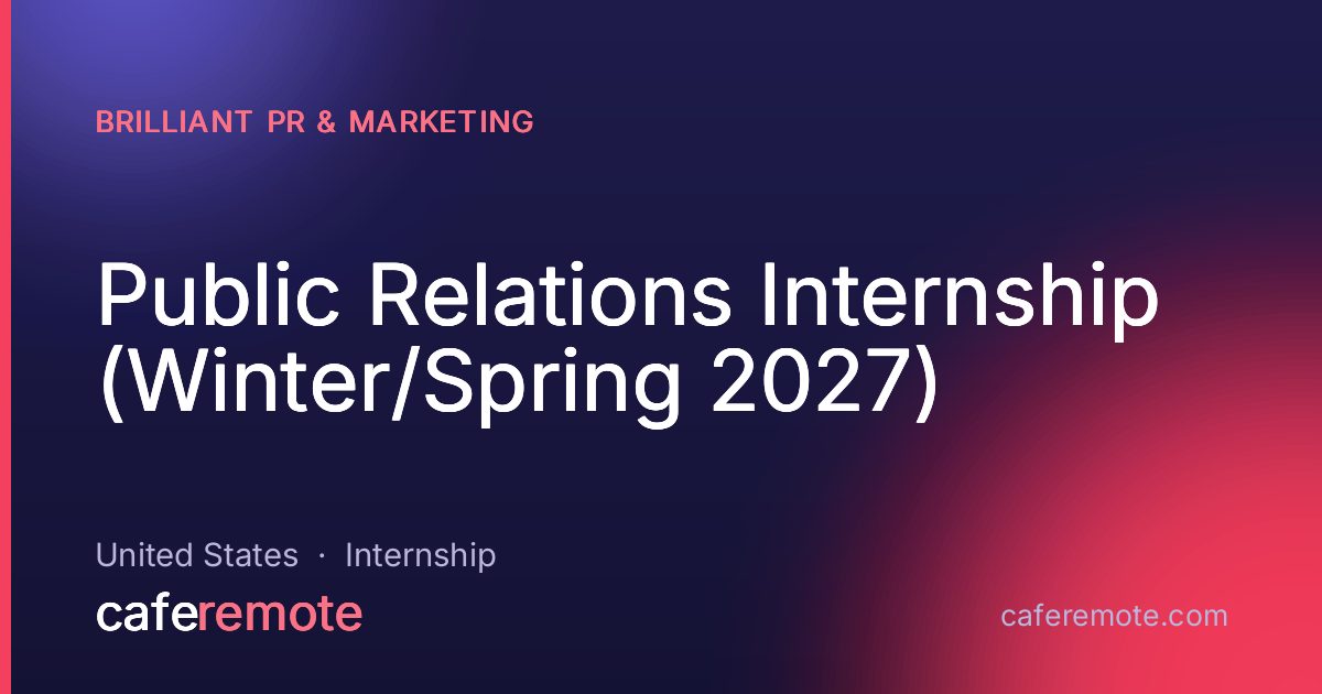 Public Relations Internship (Winter/Spring 2027) at Brilliant PR & Marketing — remote job on CafeRemote