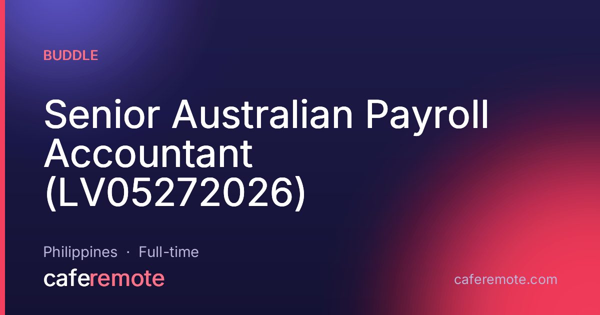 Senior Australian Payroll Accountant (LV05272026) at Buddle — remote job on CafeRemote