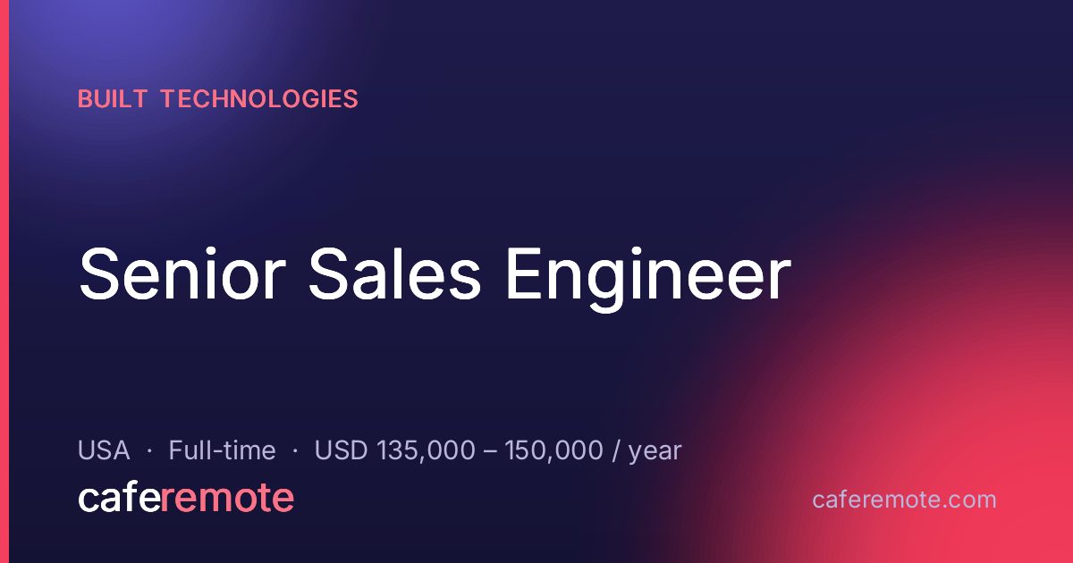 Senior Sales Engineer at Built Technologies — remote job on CafeRemote