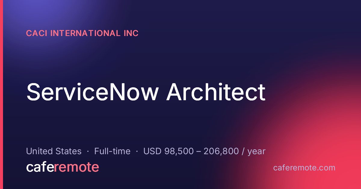 ServiceNow Architect at CACI International Inc — remote job on CafeRemote