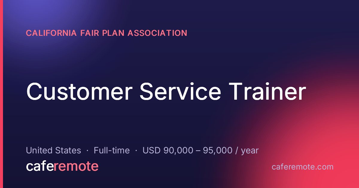 Customer Service Trainer at California FAIR Plan Association — remote job on CafeRemote