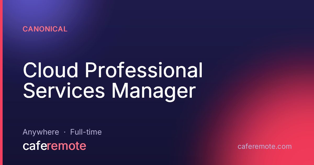 Cloud Professional Services Manager at Canonical — remote job on CafeRemote