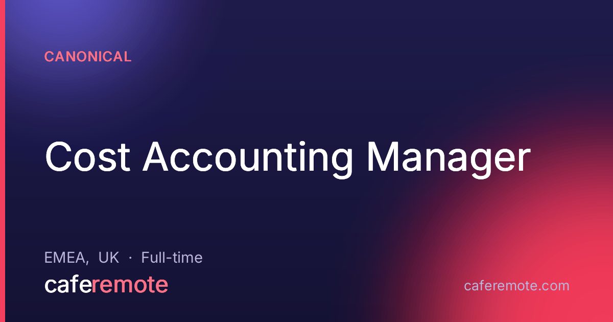 Cost Accounting Manager at Canonical — remote job on CafeRemote