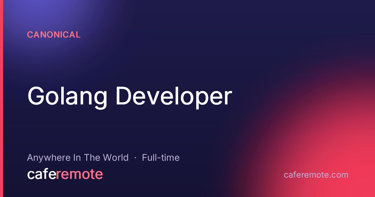 Golang Developer at Canonical — remote job on CafeRemote