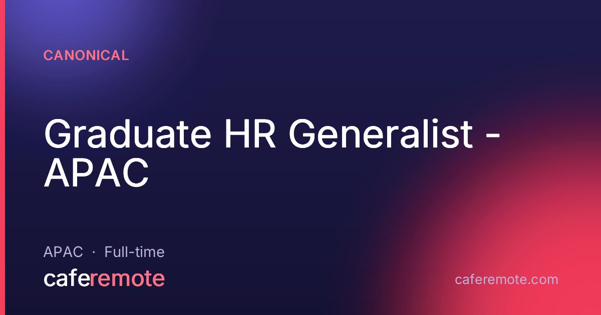 Graduate HR Generalist - APAC at Canonical — remote job on CafeRemote