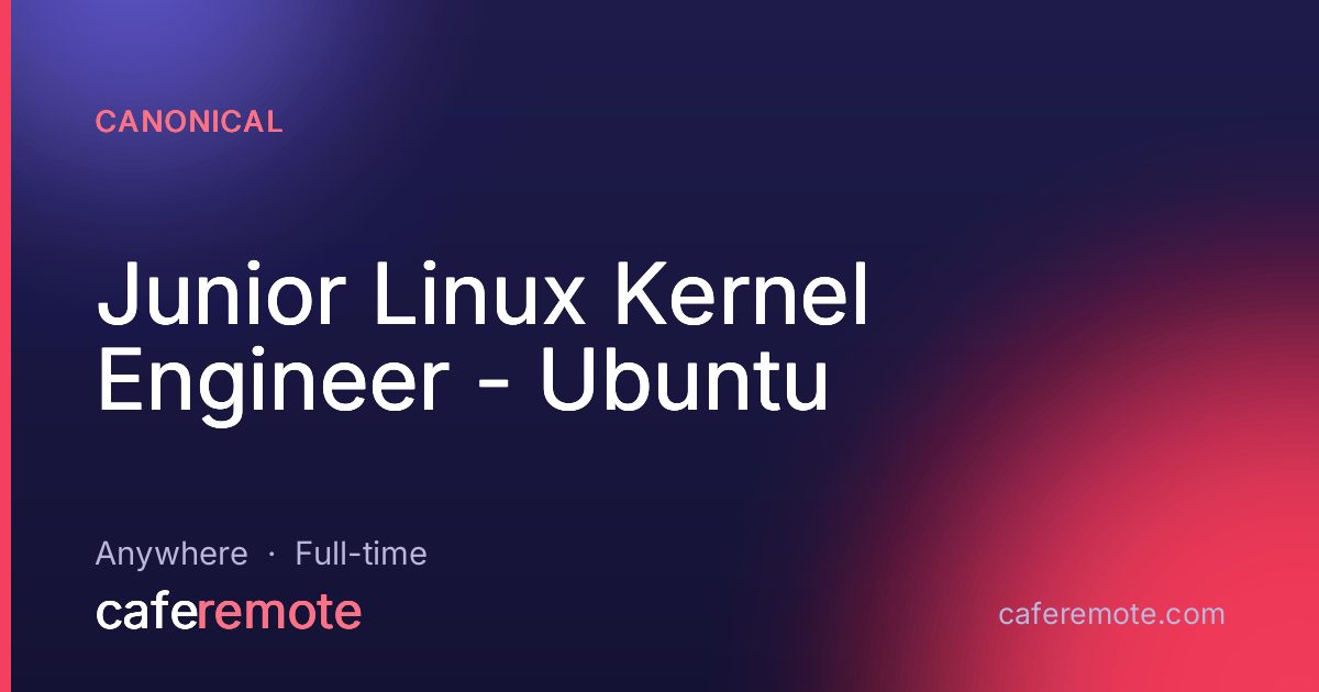 Junior Linux Kernel Engineer - Ubuntu at Canonical — remote job on CafeRemote