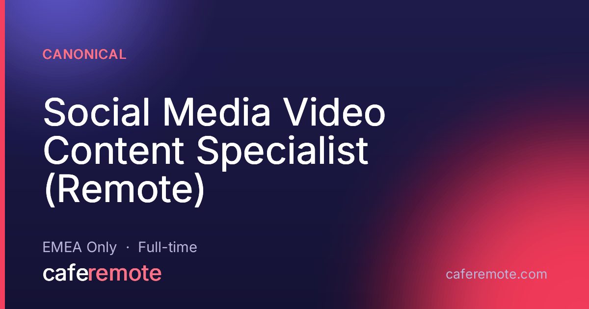 Social Media Video Content Specialist (Remote) at Canonical — remote job on CafeRemote