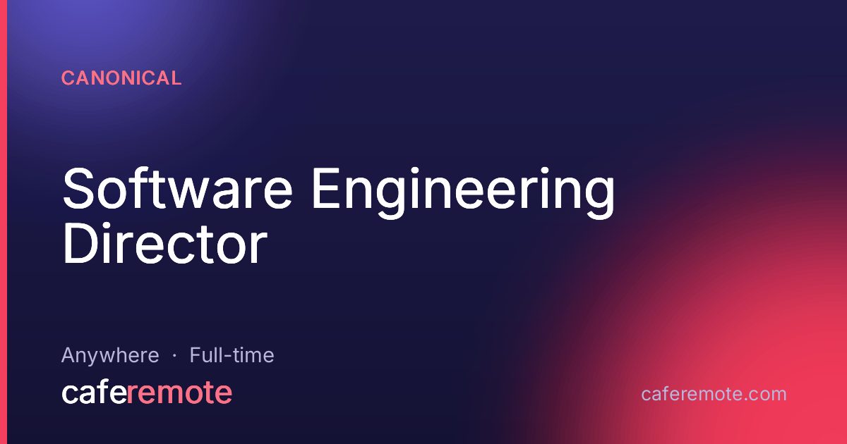 Software Engineering Director at Canonical — remote job on CafeRemote
