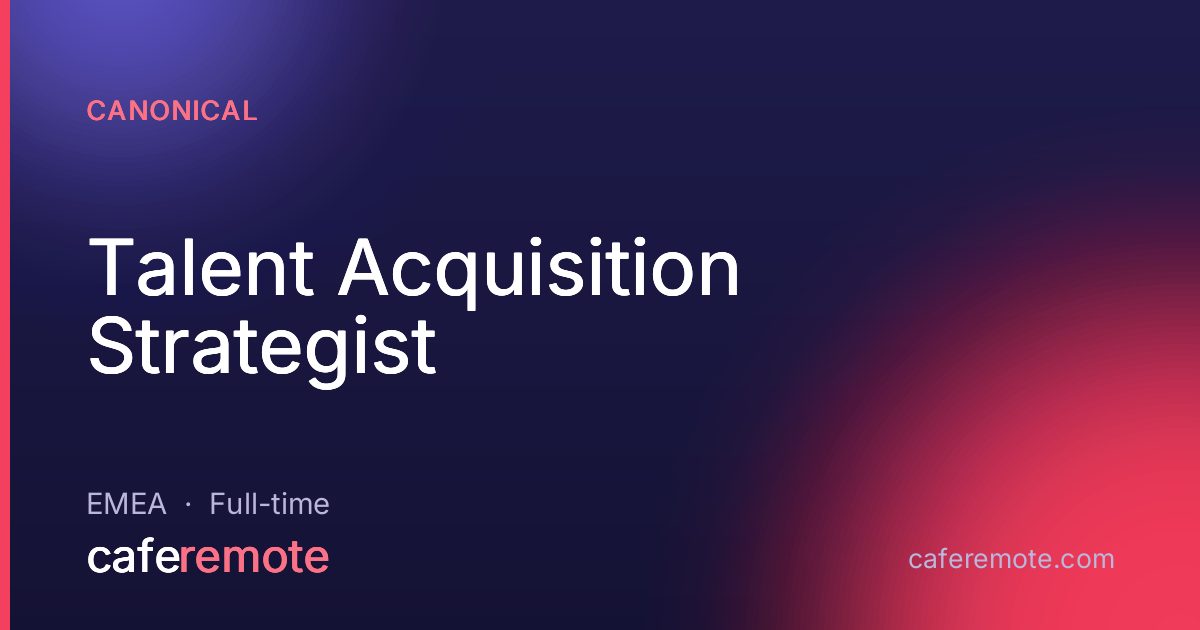 Talent Acquisition Strategist at Canonical — remote job on CafeRemote