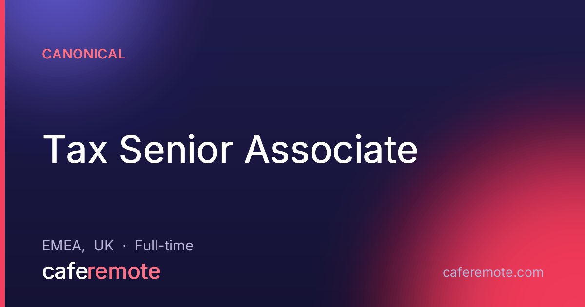 Tax Senior Associate at Canonical — remote job on CafeRemote
