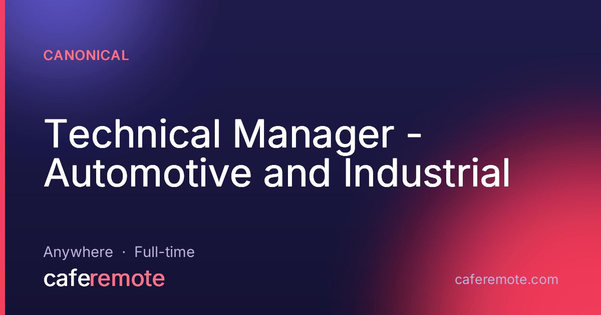 Technical Manager - Automotive and Industrial at Canonical — remote job on CafeRemote