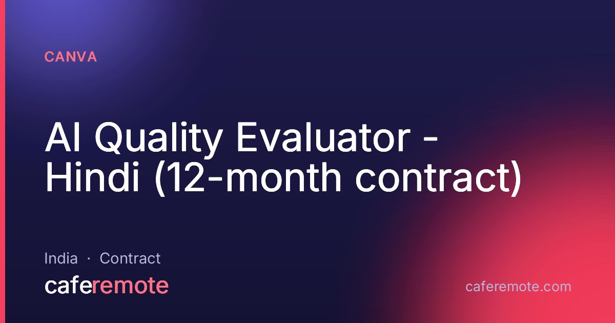 AI Quality Evaluator - Hindi (12-month contract) at Canva — remote job on CafeRemote