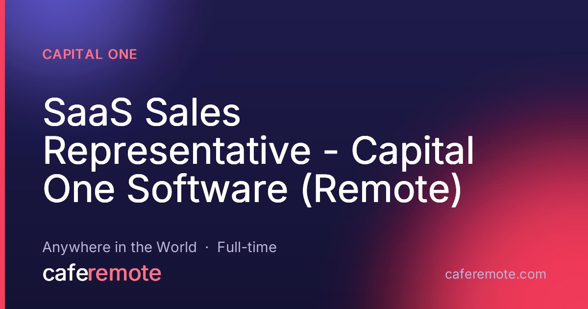 SaaS Sales Representative - Capital One Software (Remote) at Capital One — remote job on CafeRemote
