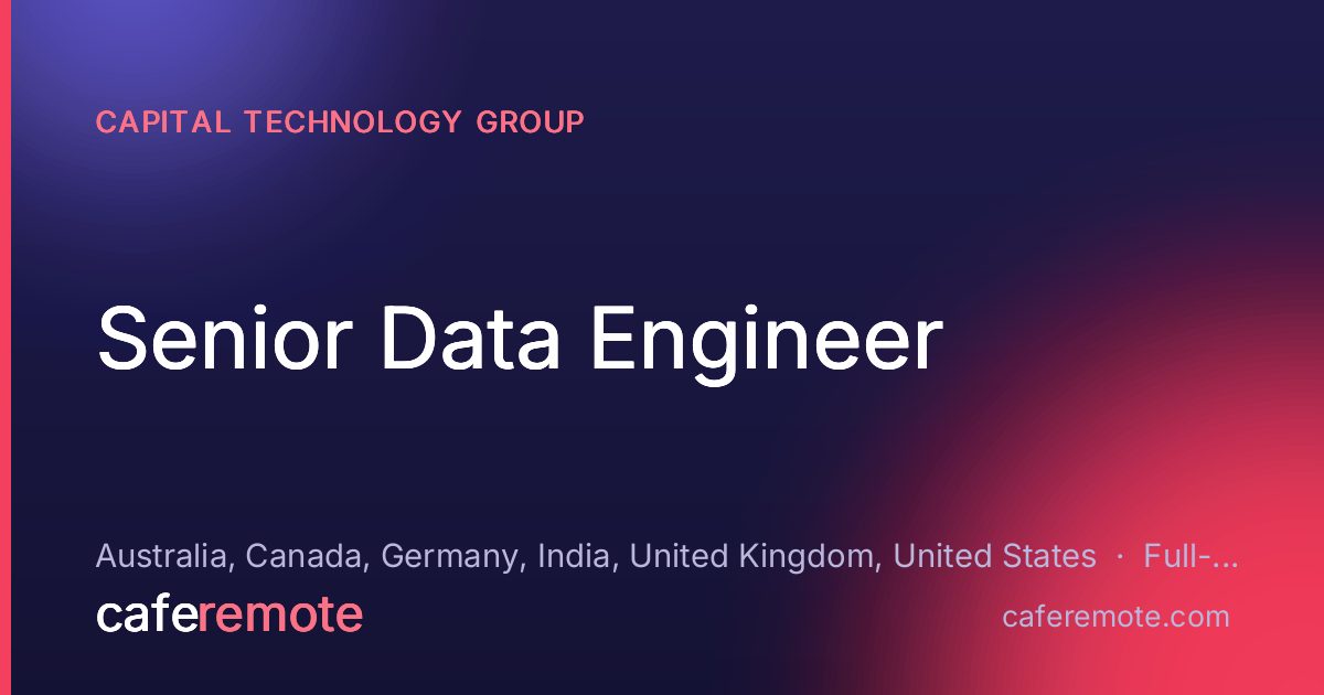 Senior Data Engineer at Capital Technology Group — remote job on CafeRemote