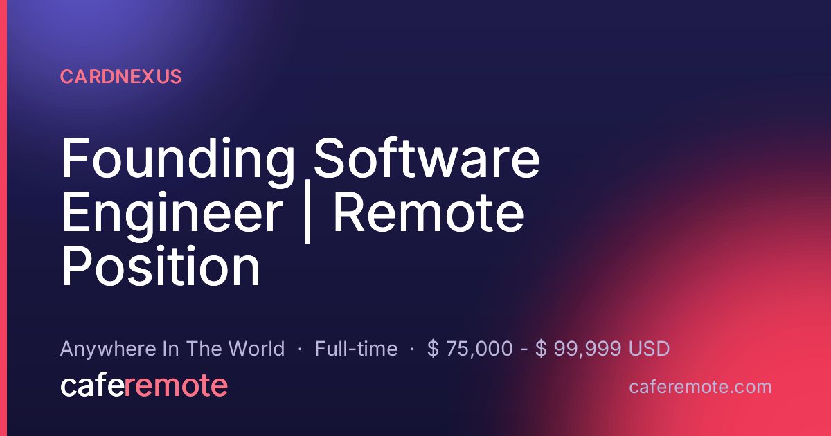 Founding Software Engineer | Remote Position at CardNexus — remote job on CafeRemote