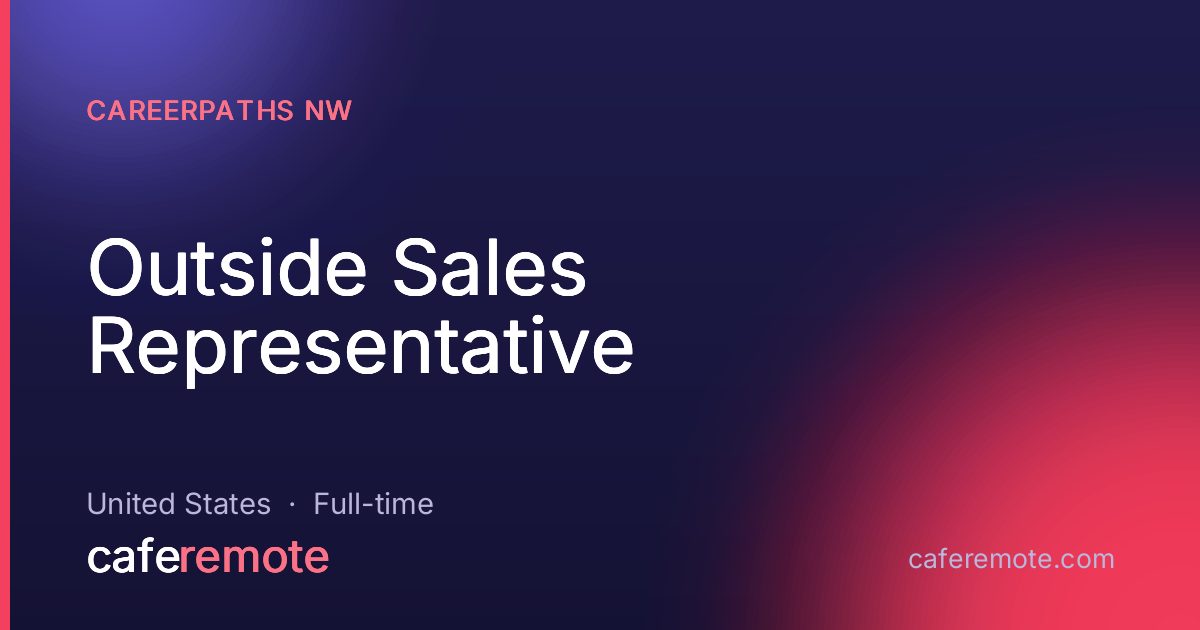 Outside Sales Representative at CareerPaths NW — remote job on CafeRemote