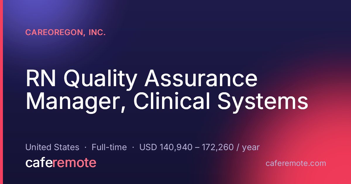 RN Quality Assurance Manager, Clinical Systems at CareOregon, Inc. — remote job on CafeRemote