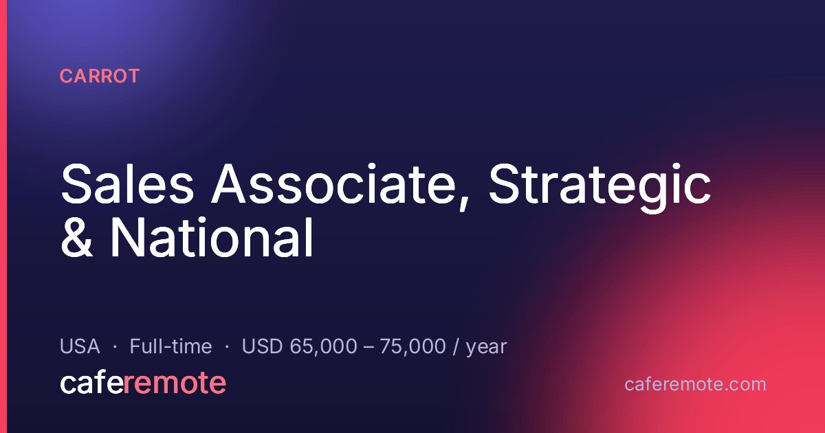 Sales Associate, Strategic & National at Carrot — remote job on CafeRemote