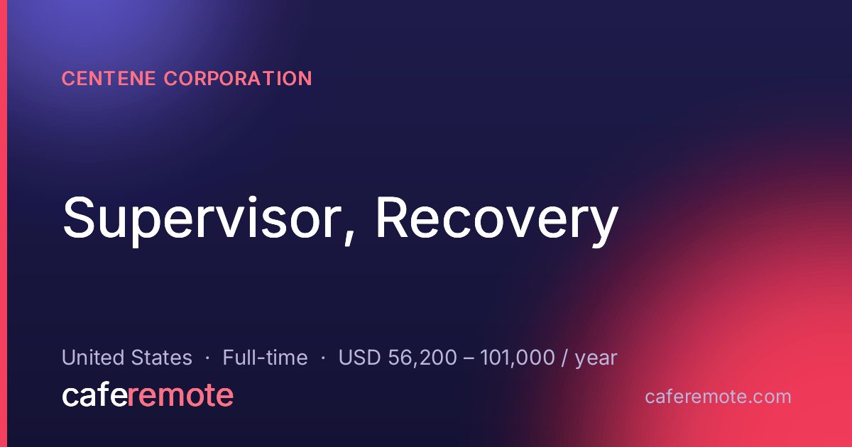 Supervisor, Recovery at Centene Corporation — remote job on CafeRemote