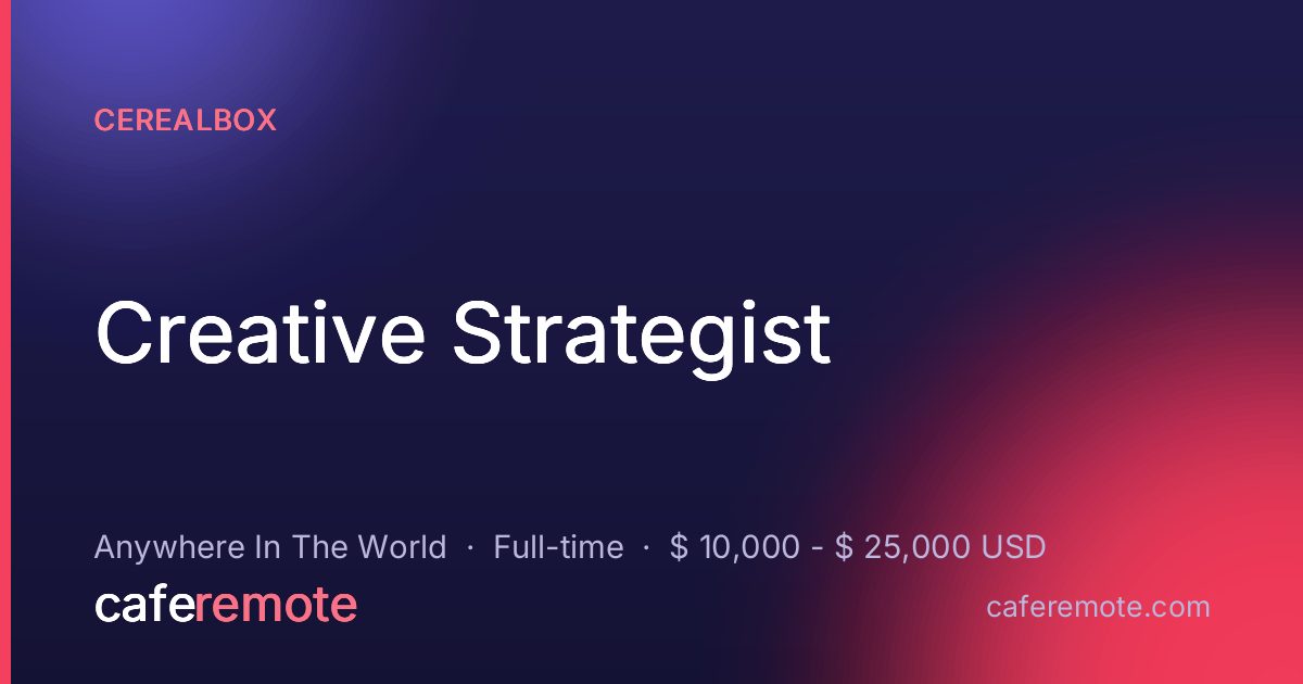 Creative Strategist at CerealBox — remote job on CafeRemote