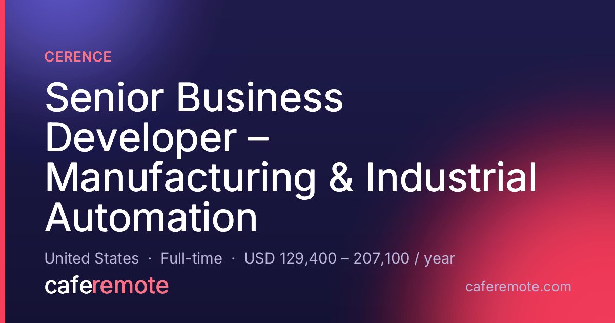 Senior Business Developer – Manufacturing & Industrial Automation at Cerence — remote job on CafeRemote