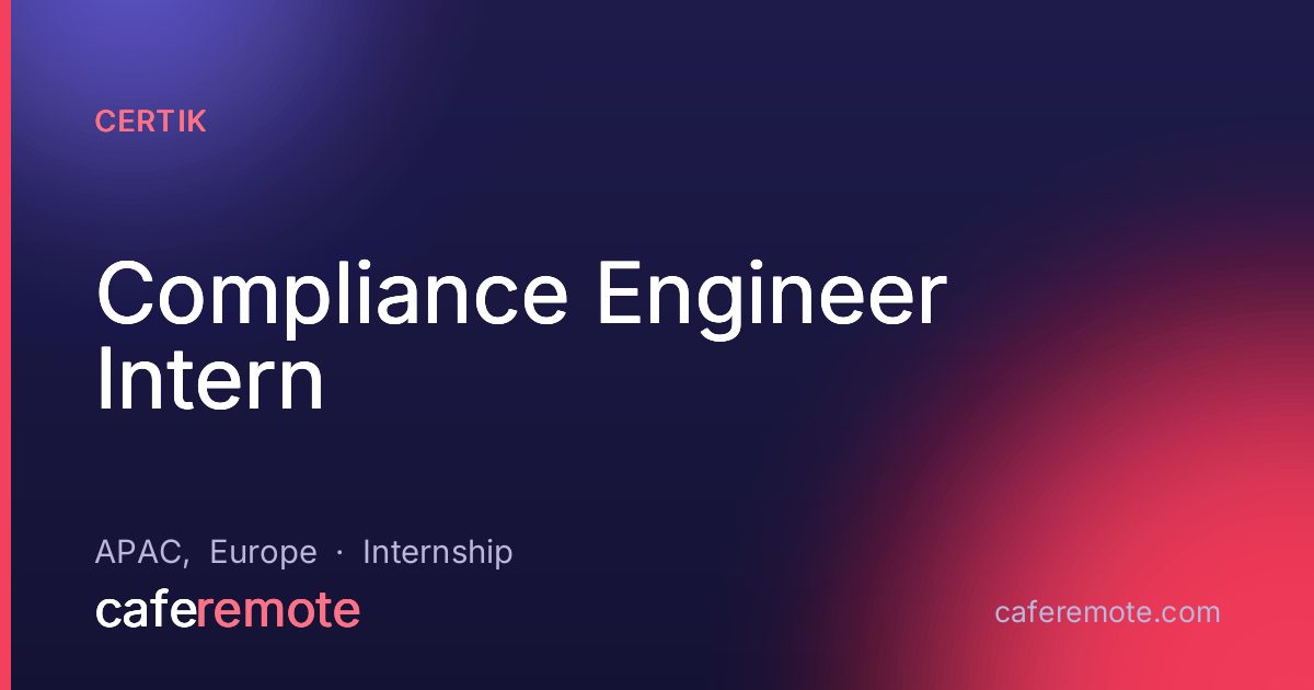 Compliance Engineer Intern at CertiK — remote job on CafeRemote
