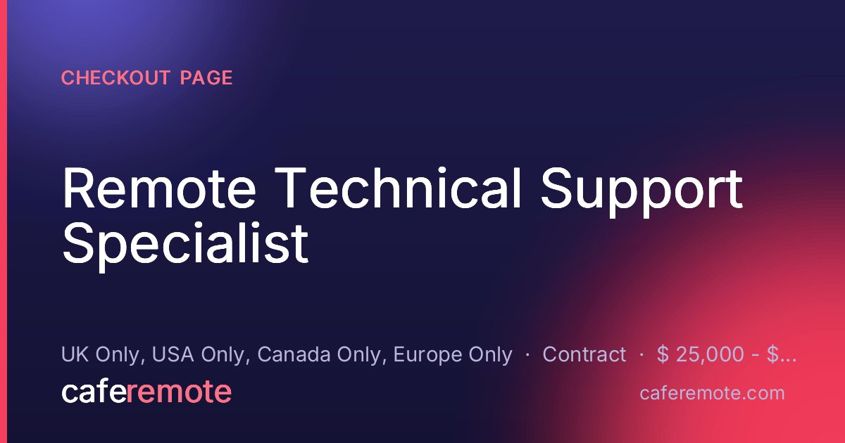 Remote Technical Support Specialist at Checkout Page — remote job on CafeRemote