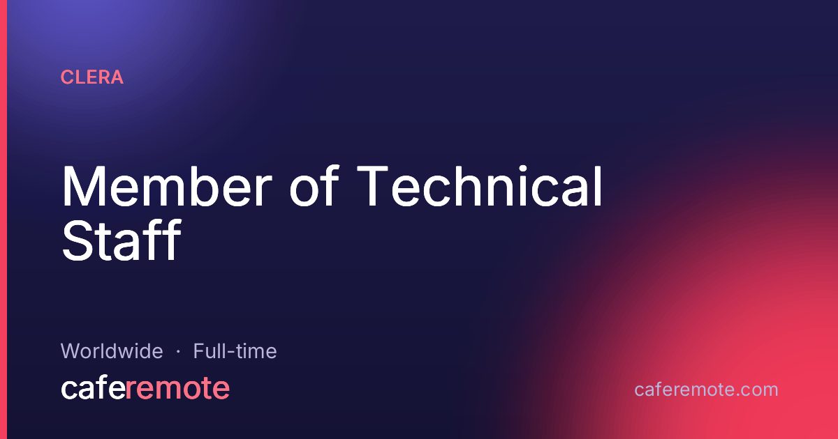 Member of Technical Staff at Clera — remote job on CafeRemote