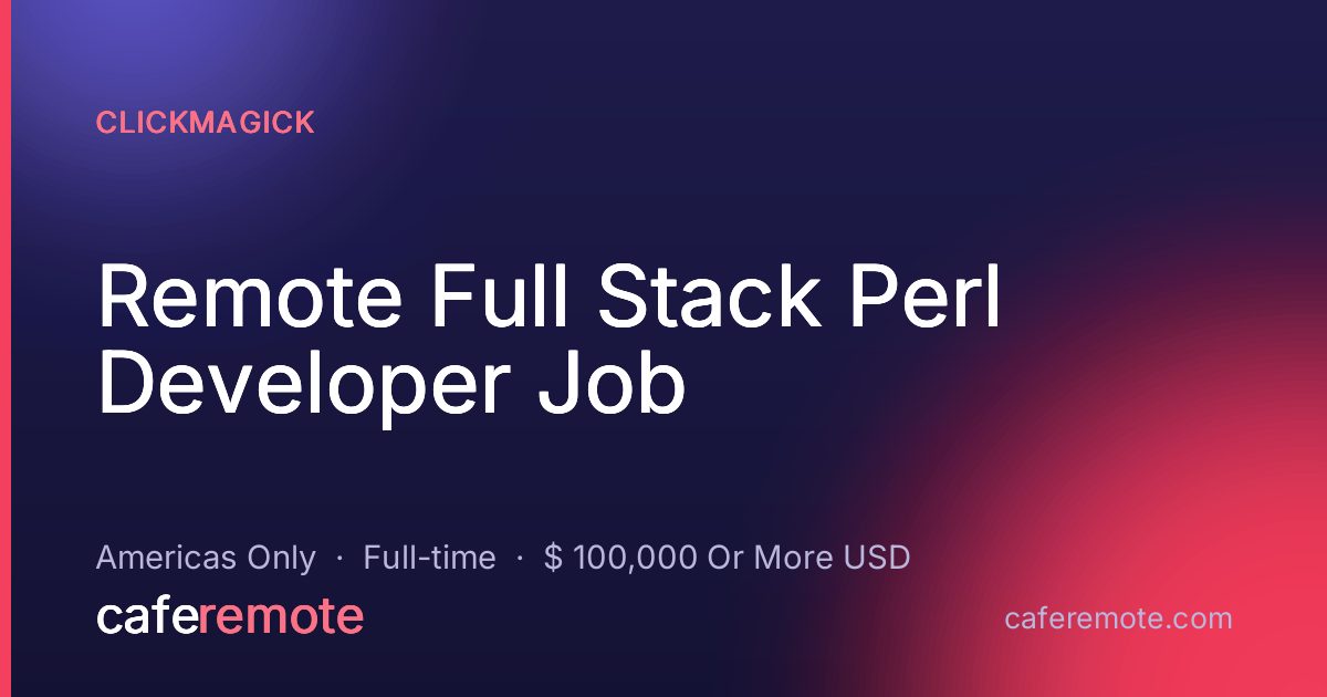 Remote Full Stack Perl Developer Job at ClickMagick — remote job on CafeRemote