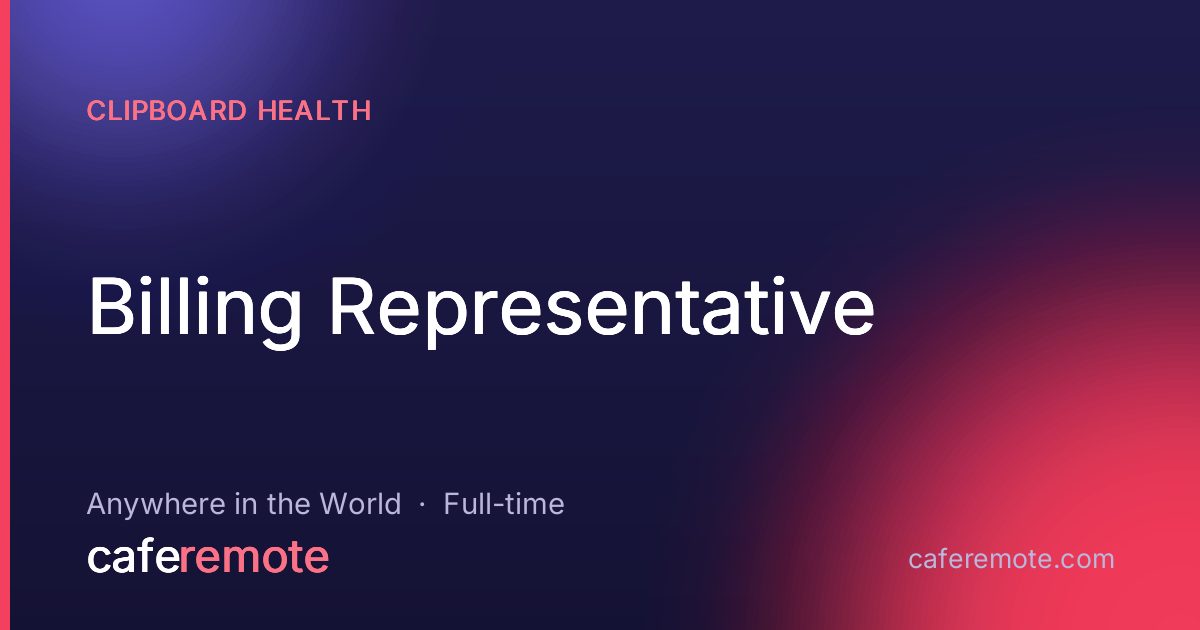 Billing Representative at Clipboard Health — remote job on CafeRemote
