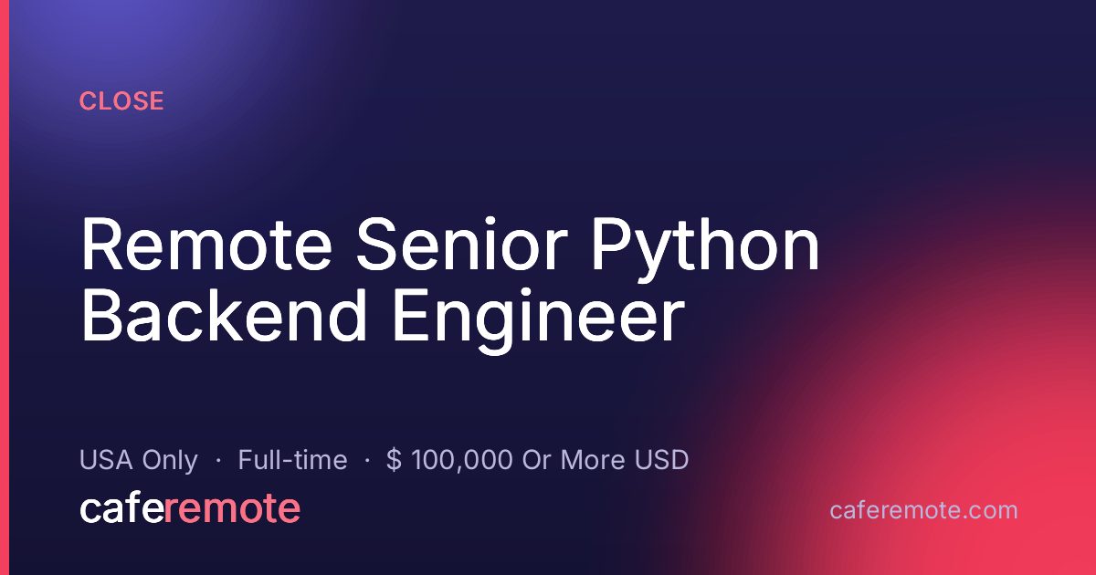 Remote Senior Python Backend Engineer at Close — remote job on CafeRemote