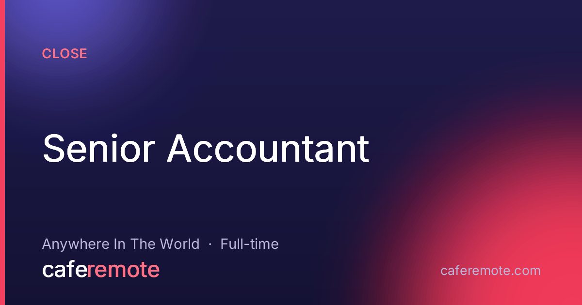 Senior Accountant at Close — remote job on CafeRemote