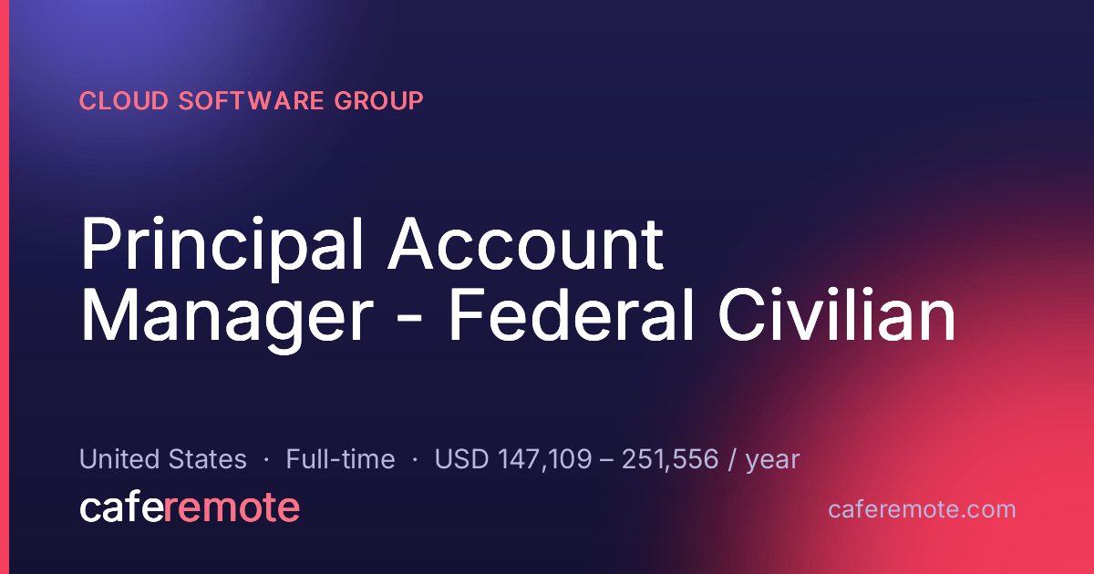 Principal Account Manager - Federal Civilian at Cloud Software Group — remote job on CafeRemote