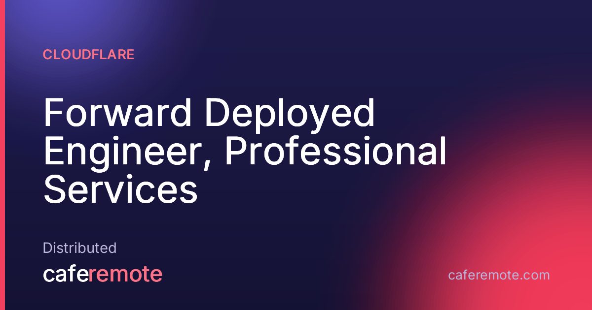 Forward Deployed Engineer, Professional Services at Cloudflare — remote job on CafeRemote
